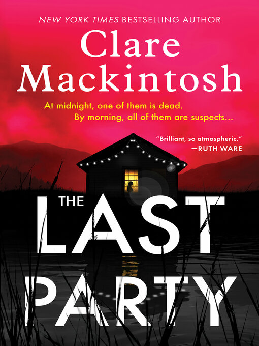 Title details for The Last Party by Clare Mackintosh - Available